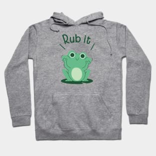 Rub it Hoodie